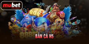 BẮN CÁ H5