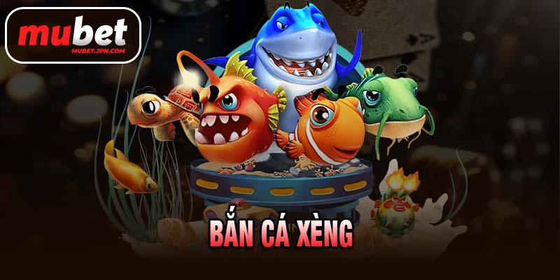 bắn cá xèng