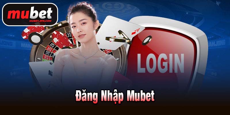 Đăng nhập Mubet
