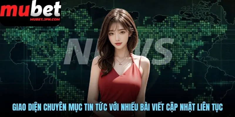 Giao diện chuyên mục tin tức với nhiều bài viết cập nhật liên tục