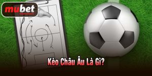 kèo châu Âu là gì