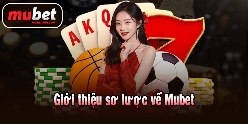 Giới thiệu sơ lược về Mubet