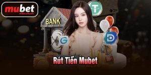 RÚT TIỀN MUBET